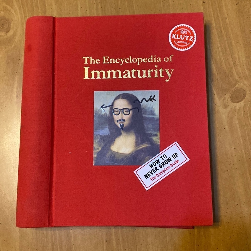 The Encyclopedia Of Immaturity by editors of Klutz - How To Never Grow Up